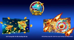 Tuyệt Chiêu Bắn Cá Royal Fishing 28Win Hốt Bạc Triệu Mỗi Ngày